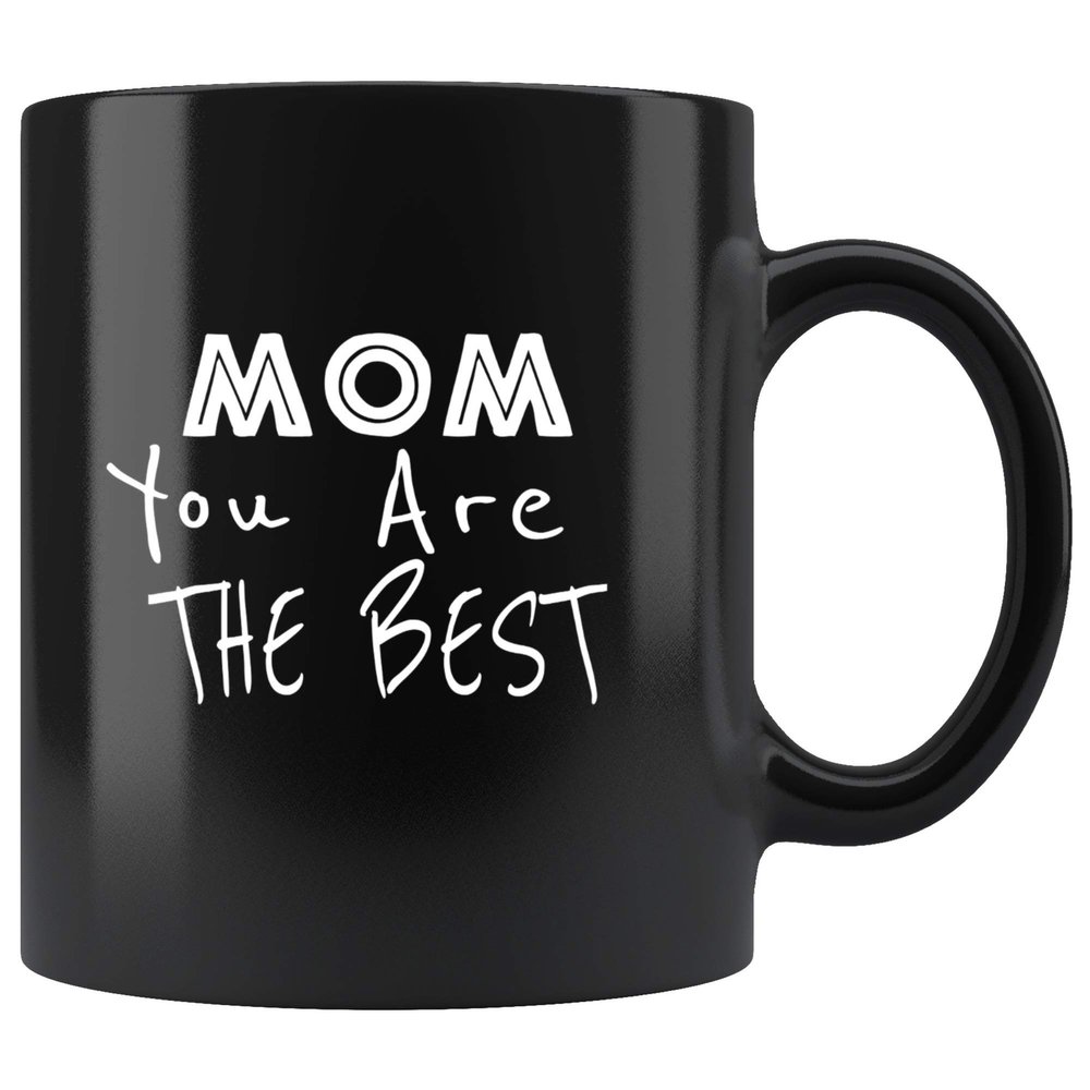 Regalika Mom You are The Best Mug 11oz Black