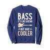 Bass Guitar Guitarist Guitar Player Sweatshirt view 1