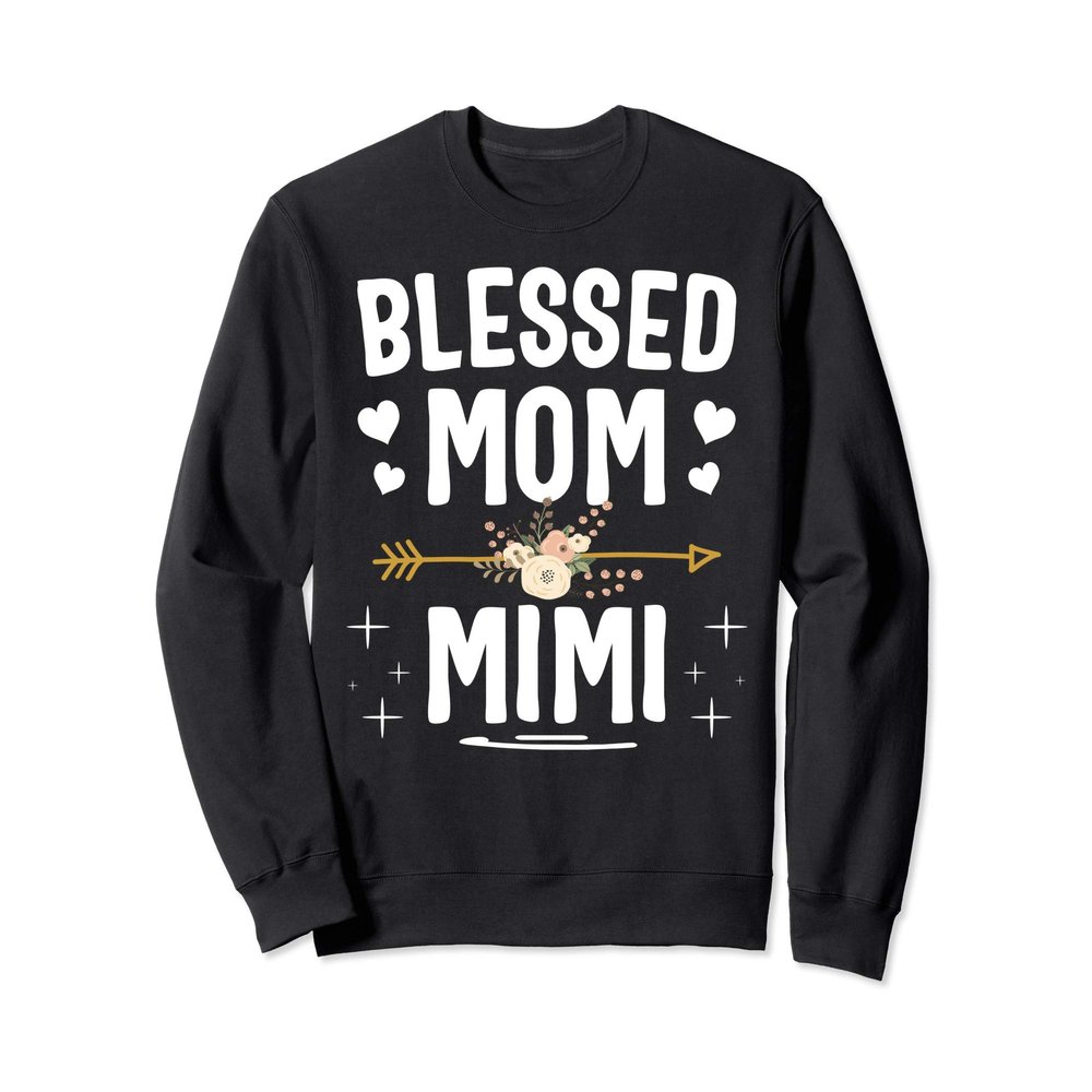 Blessed Mom And Mimi Mothers Day Sweatshirt