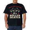 Funny Roller Skating Don't Be a Hater Be a Roller Skater T-Shirt view 2