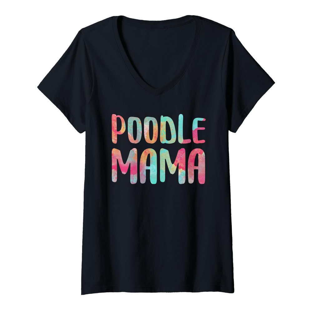 Womens Poodle Mama Shirt Women Dog Lover Mothers Day V-Neck T-Shirt
