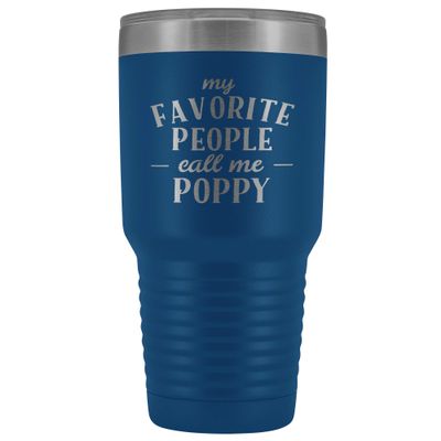 My Favorite People Call Me Poppy Grandpa Insulated Tumbler Stainless Steel Cup Gift