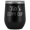 HollyWood & Twine Titi's Sippy Cup Titi Wine Tumbler Gifts for Titit's Funny Stemless Stainless Steel Insulated Tumblers Hot Cold BPA Free 12oz Travel Cup view 1