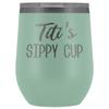 HollyWood & Twine Titi's Sippy Cup Titi Wine Tumbler Gifts for Titit's Funny Stemless Stainless Steel Insulated Tumblers Hot Cold BPA Free 12oz Travel Cup view 1