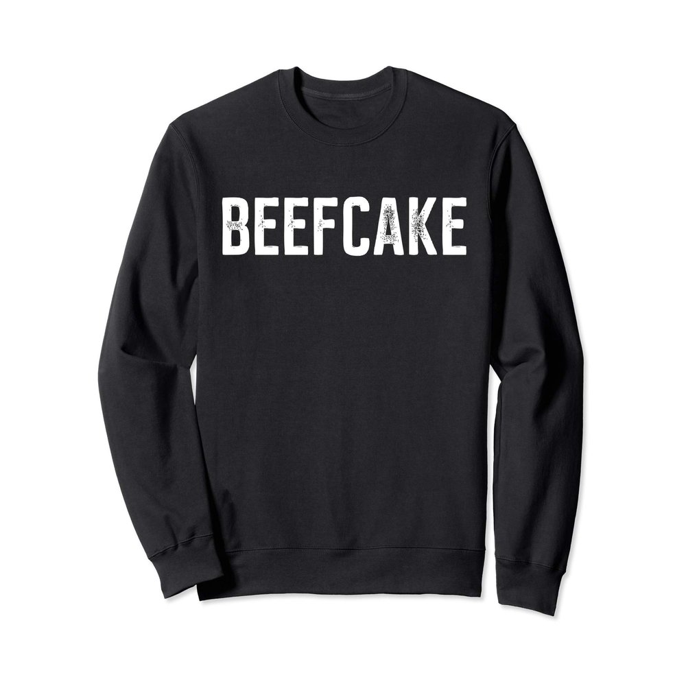 Beefcake Sweatshirt