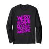 Weird is a Side Effect of being Awesome - Funny Humor Quote Long Sleeve T-Shirt view 1