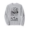 I Read Past My Bedtime - Book Lover Reader Reading Quote Sweatshirt view 1