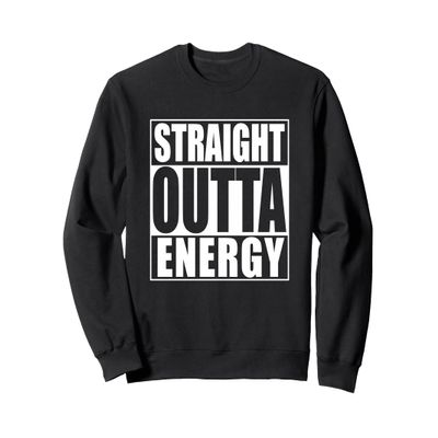 Straight outta Energy Sweatshirt