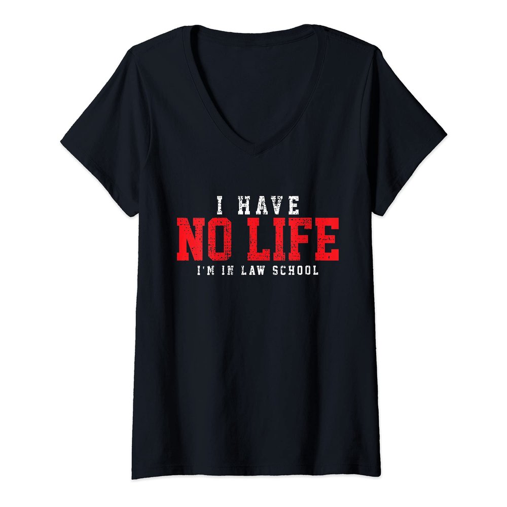 Womens Funny Law School Saying Gift Student V-Neck T-Shirt