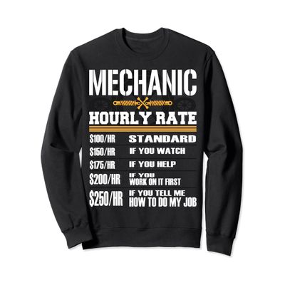 Funny Auto Car Mechanic Hourly Rate - Best Gift Idea T-shirt Sweatshirt