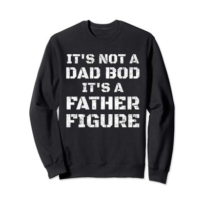 Vintage Its Not A Dad Bod Its A Father Figure Fathers Day Sweatshirt