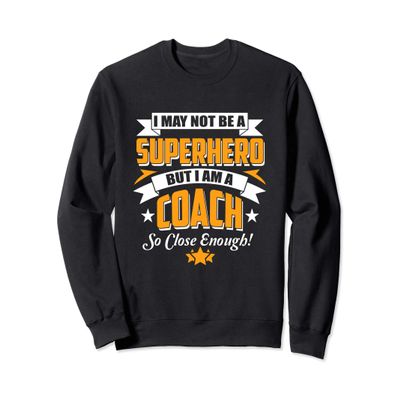 Coach Superhero Coach Coaches Funny Gift idea for men women Sweatshirt