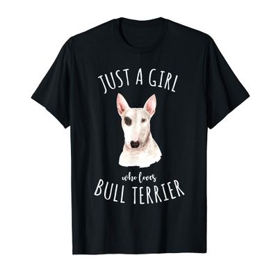 Just A Girl Who Loves Bull Terrier - Best Dog Lover T-Shirt