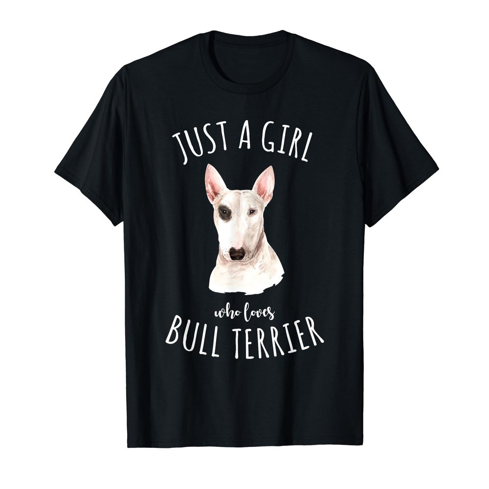 Just A Girl Who Loves Bull Terrier - Best Dog Lover T-Shirt