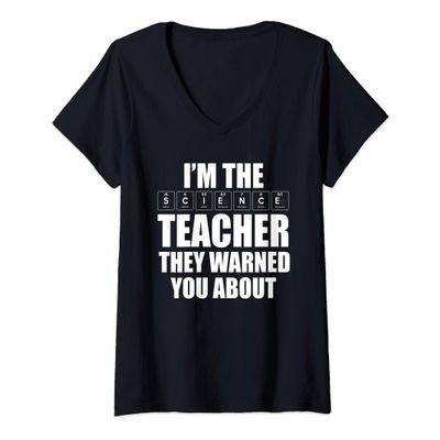 Womens I'm The Science Teacher They Warned You About Funny Teacher V-Neck T-Shirt