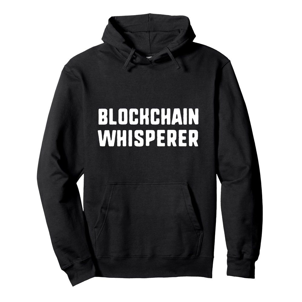 Blockchain Whisperer Lover Crypto-Currency Funny Pullover Hoodie