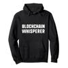 Blockchain Whisperer Lover Crypto-Currency Funny Pullover Hoodie view 1