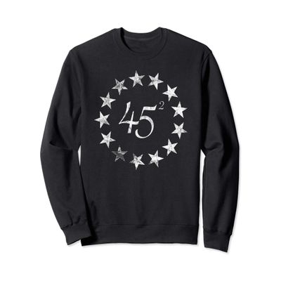 45 Squared Trump Betsy Ross Flag 2020 Second Term Sweatshirt