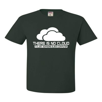 Go All Out XX-Large Forest Green Adult There is No Cloud It's Just Someone Else's Computer T-Shirt