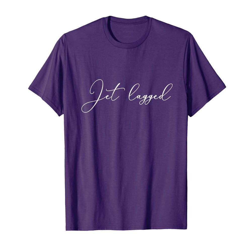 Jet Lagged shirt Funny Airplane Travel Airport Gift Tshirt T-Shirt