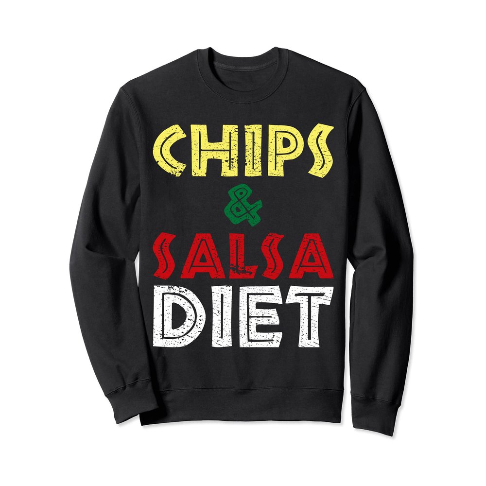 Vintage Chips And Salsa Diet Anti Fitness Gym Bodybuilding Sweatshirt