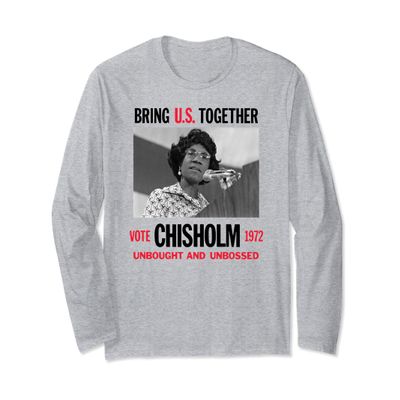 1st Black Congresswoman UNBOUGHT UNBOSSED Shirley Chisholm Long Sleeve T-Shirt