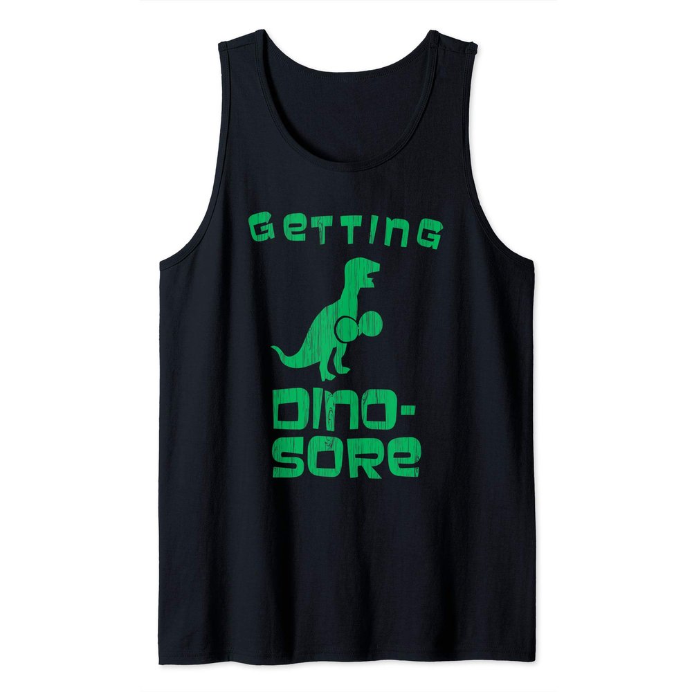 Getting Dino-Sore Funny Dinosaur Vintage Workout Tank Top