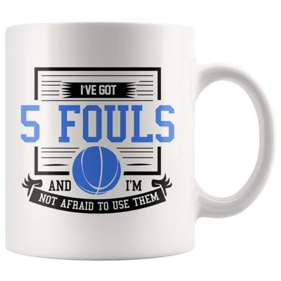 I have 5 fouls and I am not afraid to use them 11 oz ceramic coffee mug basketball gift (Blue)