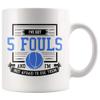 I have 5 fouls and I am not afraid to use them 11 oz ceramic coffee mug basketball gift (Blue) view 1