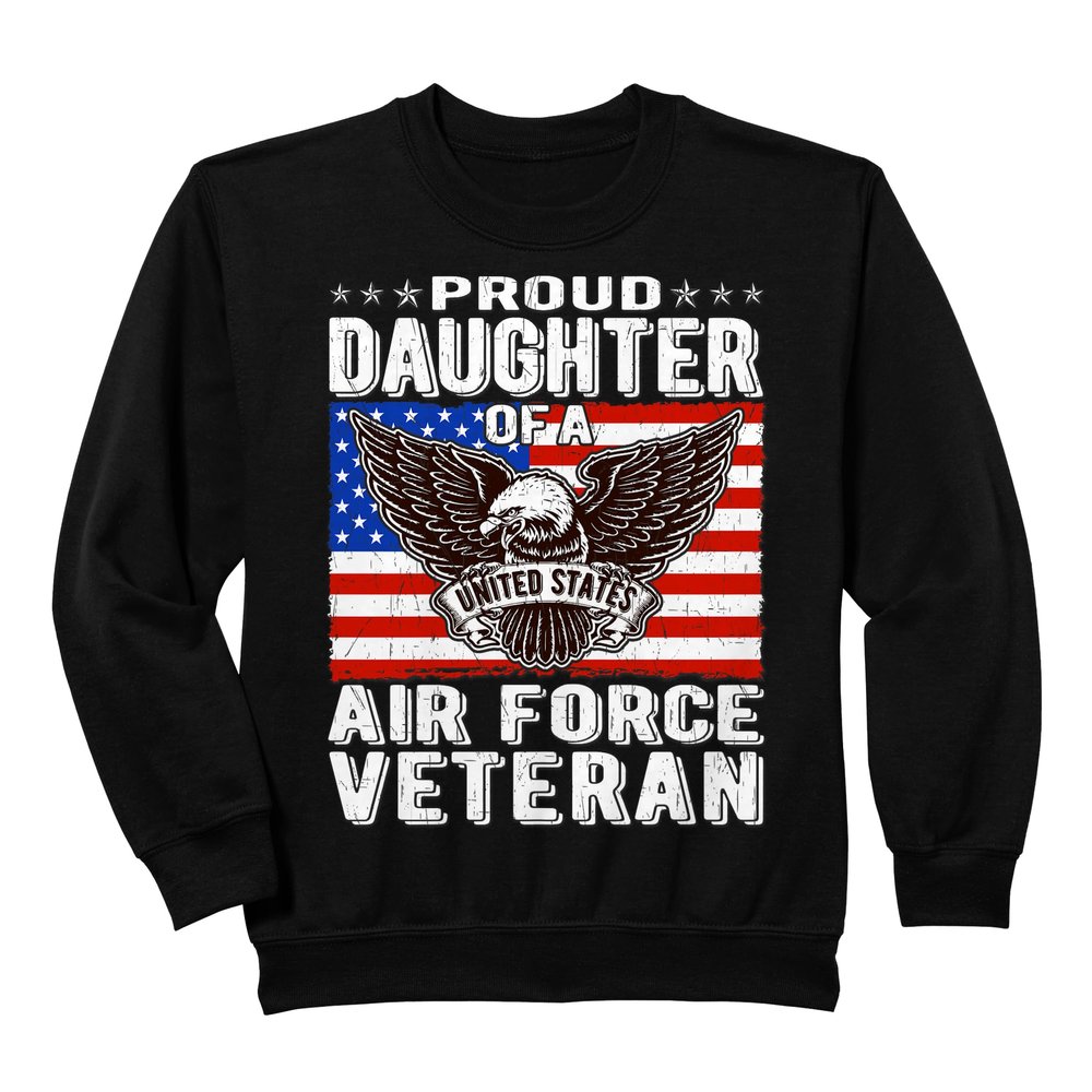 Proud Daughter Of A US Air Force Veteran Patriotic Military Sweatshirt