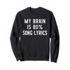 My Brain Is 80% Song Lyrics Funy Music Lover Gift Christmas Sweatshirt view 1
