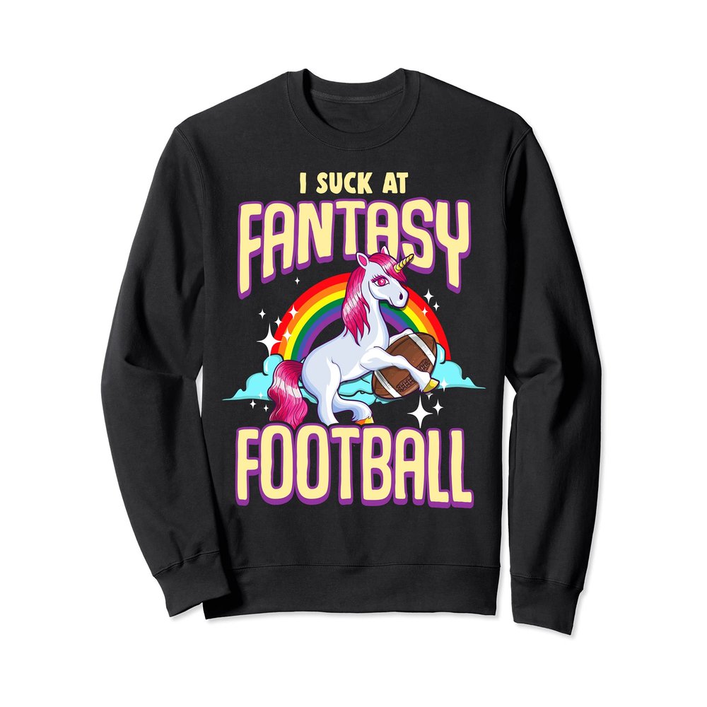 I Suck at Fantasy Football Unicorn Rainbow Loser Men Womens Sweatshirt