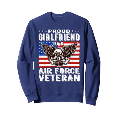 Proud Girlfriend Of US Air Force Veteran Patriotic Military Sweatshirt