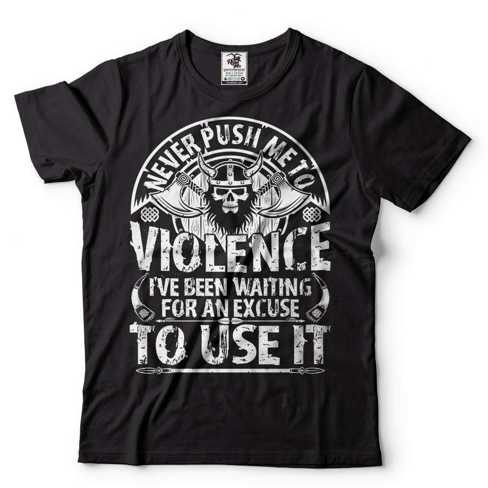 Viking T-Shirt The Vikigns Thor Odin Valhalla T-Shirt Violence Funny Tee Shirt Large Black