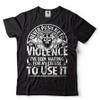 Viking T-Shirt The Vikigns Thor Odin Valhalla T-Shirt Violence Funny Tee Shirt Large Black view 1