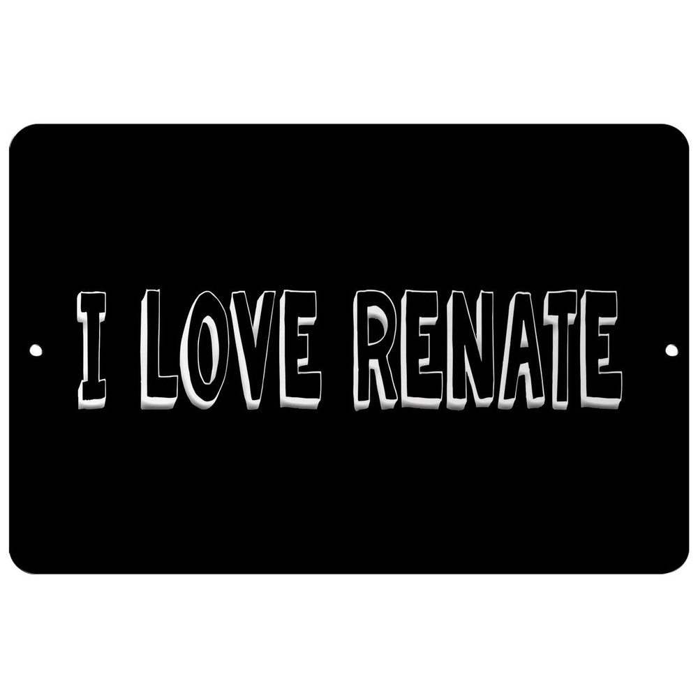 Makoroni - I Love Renate - Street Sign 12"x18" Aluminum, Des n99