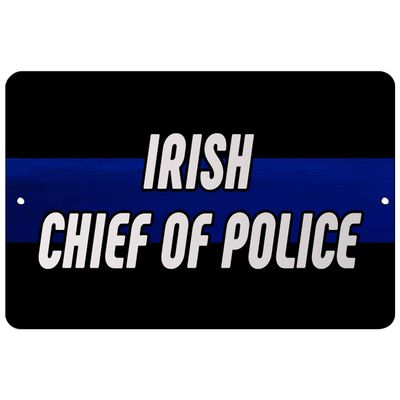 Makoroni - Irish Chief of Police Police - Street Sign 12"x18" Aluminum, Des s2