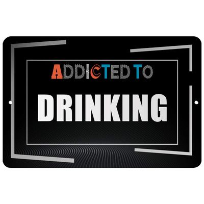 Makoroni - Addicted to Drinking Hobby - Street Sign 12"x18" Aluminum, Des h87