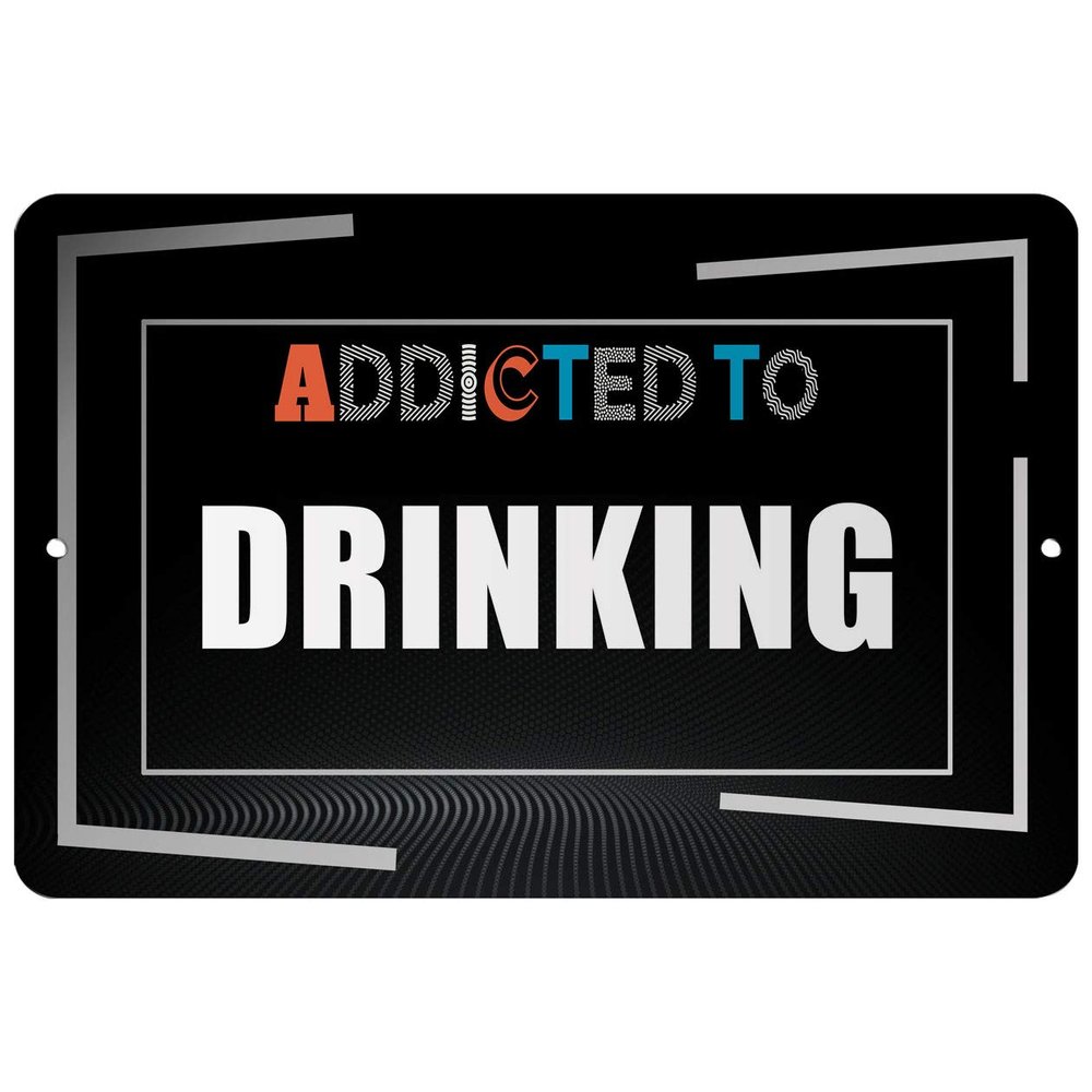 Makoroni - Addicted to Drinking Hobby - Street Sign 12"x18" Aluminum, Des h87