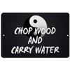 Makoroni - CHOP Wood and Carry Water Yin Yang Yoga Meditation - Street Sign 12"x18" Aluminum, Des l69 view 1