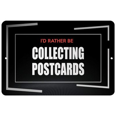 Makoroni - I'd Rather BE Collecting Postcards Hobby - Street Sign 12"x18" Aluminum, Des b69