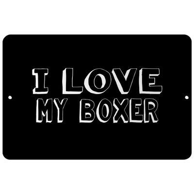 Makoroni - I Love My Boxer - Street Sign 12"x18" Aluminum, Des k98