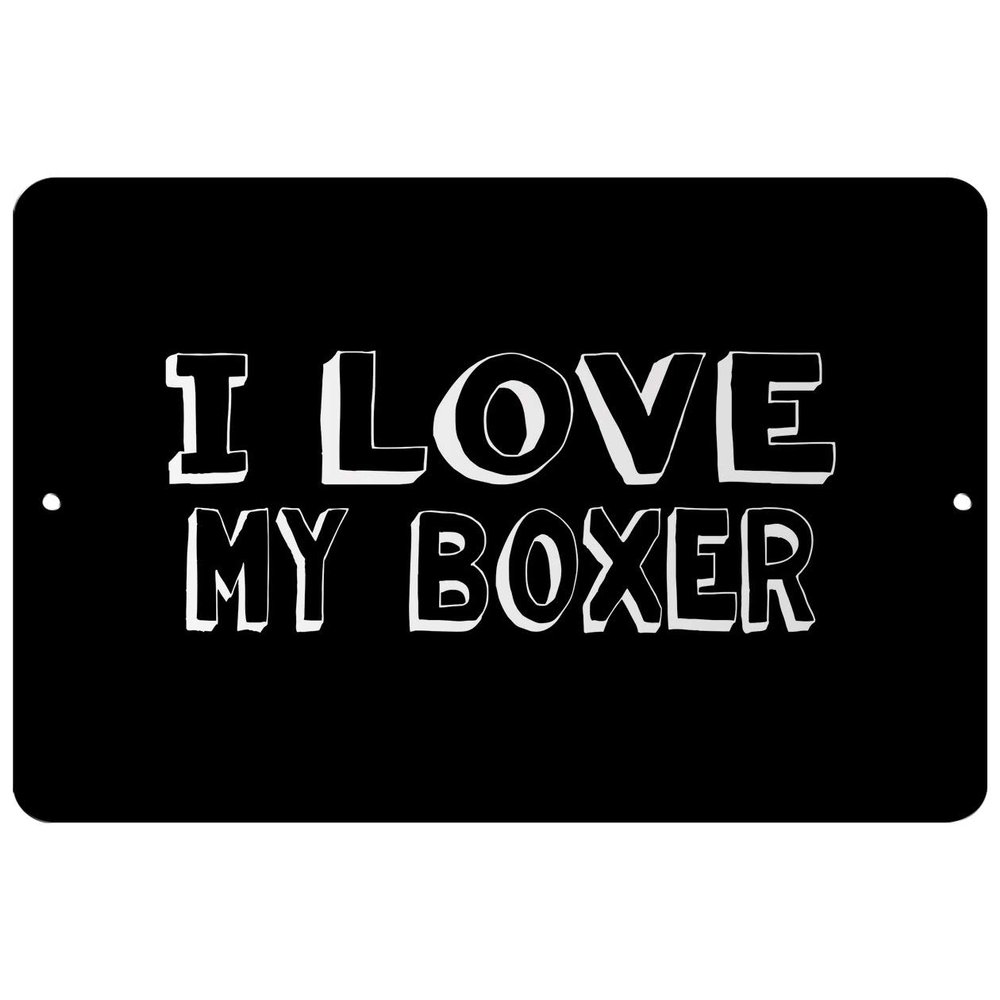 Makoroni - I Love My Boxer - Street Sign 12"x18" Aluminum, Des k98