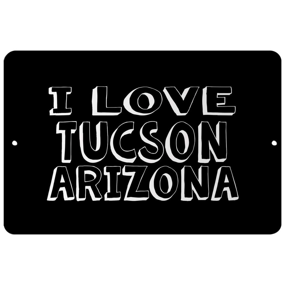 Makoroni - I Love Tucson, Arizona - Street Sign 12"x18" Aluminum, Des o9