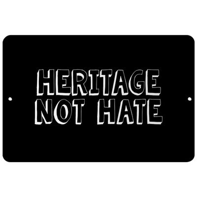 Makoroni - Heritage NOT Hate - Street Sign 12"x18" Aluminum, Des l75