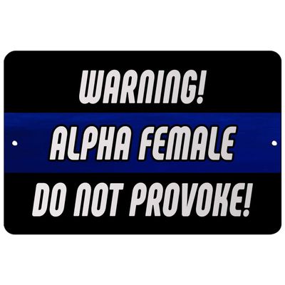 Makoroni - Warning! Alpha Female DO NOT Provoke! Police - Street Sign 12"x18" Aluminum, Des t65