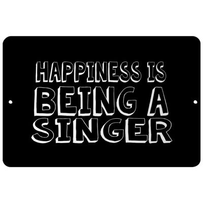 Makoroni - Happiness is Being A Singer - Street Sign 12"x18" Aluminum, Des l30