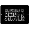Makoroni - Happiness is Being A Singer - Street Sign 12"x18" Aluminum, Des l30 view 1