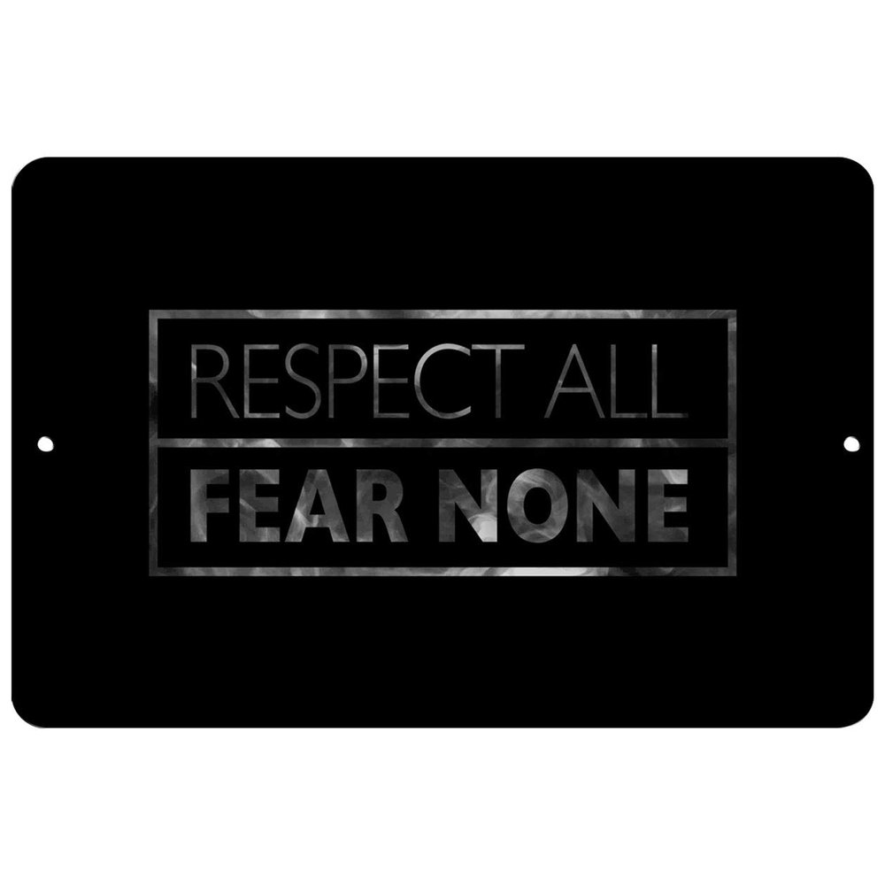 Makoroni - Respect All Fear None Motivation - Street Sign 12"x18" Aluminum, Des g13