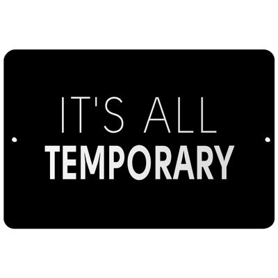 Makoroni - It's All Temporary - Street Sign 12"x18" Aluminum, Des u66